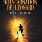 The Reincarnation of Leonard: The MIS-BELIEVER