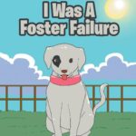 I Was A Foster Failure: The Foster Failure Series
