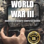 Winning World War III: Industrial Strength Computer Science