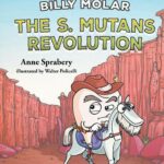 The Adventures of Billy Molar: The S. Mutans Revolution