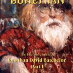 Last Bohemian: The Life and Times of Jonathan David Batchelor Part 1
