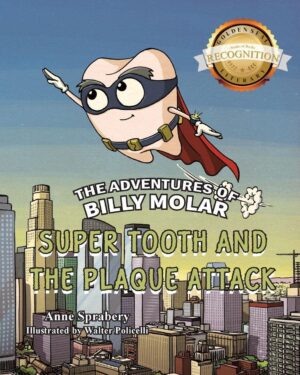 The Adventures of Billy Molar: Super Tooth and the Plaque Attack