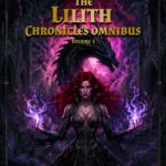 The Lilith Chronicles Omnibus Volume 1