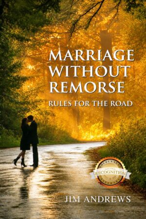Marriage Without Remorse: Rules for the Road
