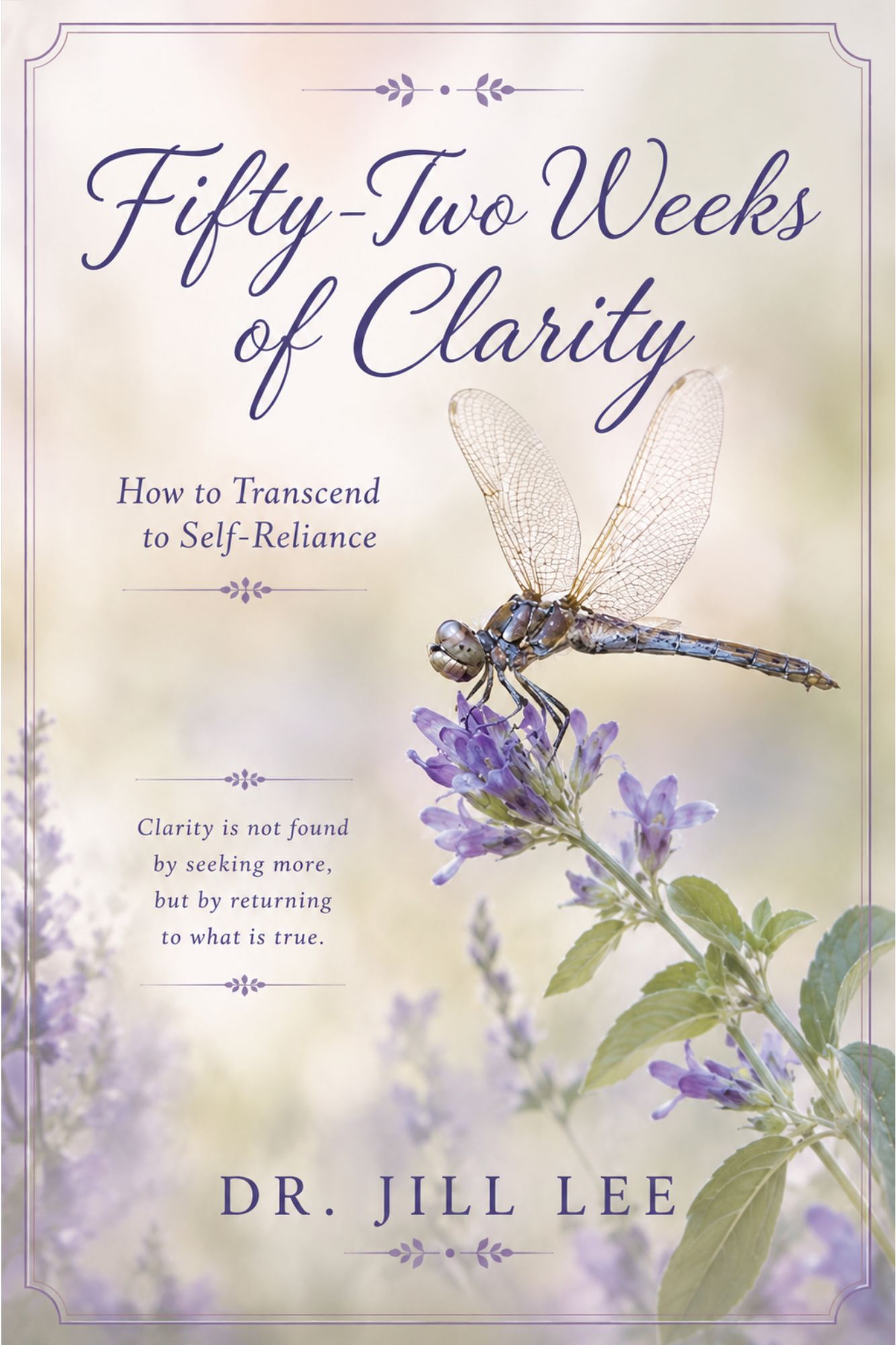 Fifty-Two Weeks of Clarity: How to Transcend to Self-Reliance